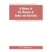 A history of the theories of aether and electricity: from the age of Descartes to the close of the nineteenth century