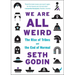 We Are All Weird: The Rise of Tribes and the End of Normal