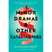 Minor Dramas & Other Catastrophes