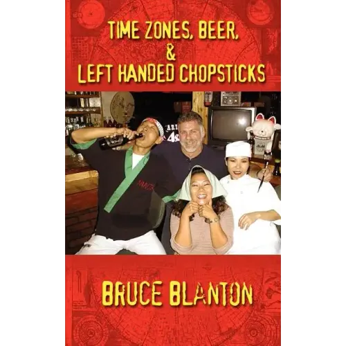 Time Zones, Beer, & Left Handed Chopsticks