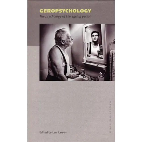 Geropsychology: The Psychology of the Ageing Person