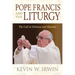 Pope Francis and the Liturgy: The Call to Holiness and Mission