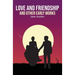 Love and Friendship: and Other Early Works