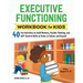 Executive Functioning Workbook for Kids: 40 Fun Activities to Build Memory, Flexible Thinking, and Self-Control Skills at Home, in School, and Beyond