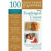 100 Questions & Answers about Esophageal Cancer