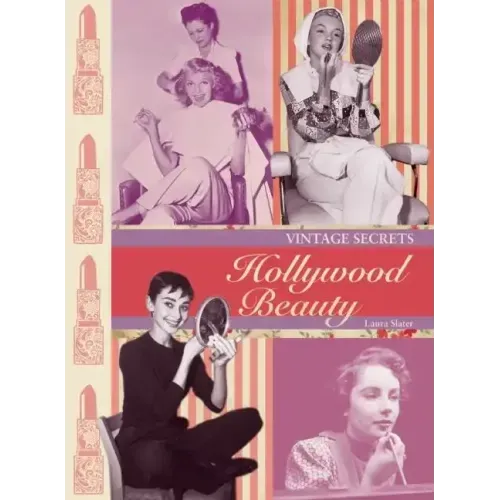 Vintage Secrets: Hollywood Beauty