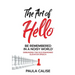 The Art of Hello(R): Be Remembered in a Noisy World(TM)