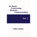 An Essay Concerning Humane Understanding, Vol. 1: Volume One of Locke's Classic Inquiry into Knowledge, Experience, and the Human Mind