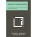 Where Two Creeds Meet: A Biblical Evaluation Of Calvinism And Arminianism