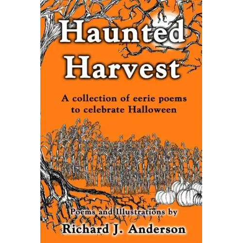 Haunted Harvest: a collection of eerie poems to celebrate Halloween