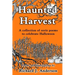 Haunted Harvest: a collection of eerie poems to celebrate Halloween