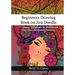 Beginners Drawing Book on Zen Doodle: + 5 Bonus Templates to Incorporate Your Own ZenDoodle Patterns