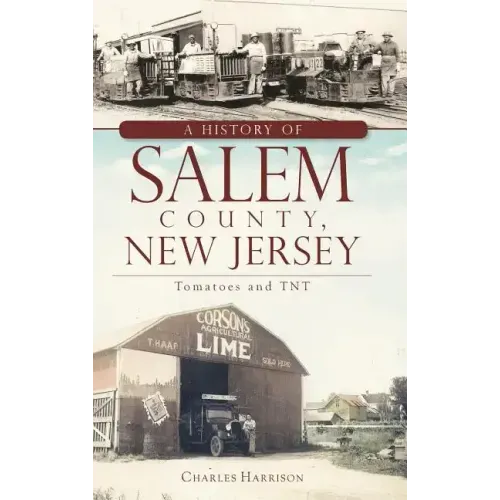 A History of Salem County, New Jersey: Tomatoes and TNT