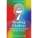 The 7 Healing Chakras: Unlocking Your Body's Energy Centers