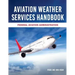 Aviation Weather Services Handbook: FAA AC 00-45h