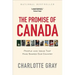 The Promise of Canada: People and Ideas That Have Shaped Our Country