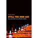 Still the Iron Age: Iron and Steel in the Modern World