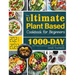 The Ultimate Plant Based Cookbook for Beginners: 1000-Day Plant-Based Recipes and 4-Week Meal Plan for Everyday