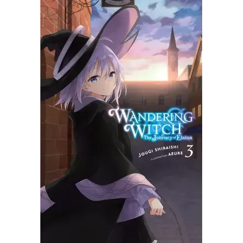 Wandering Witch: The Journey of Elaina, Vol. 3 (Light Novel): Volume 3