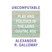 Uncomputable: Play and Politics in the Long Digital Age