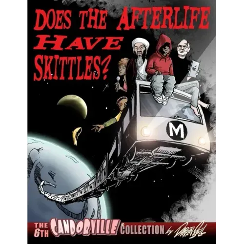 Does the Afterlife Have Skittles? - The 6th Candorville Collection