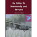 By Glider to Normandy and Beyond