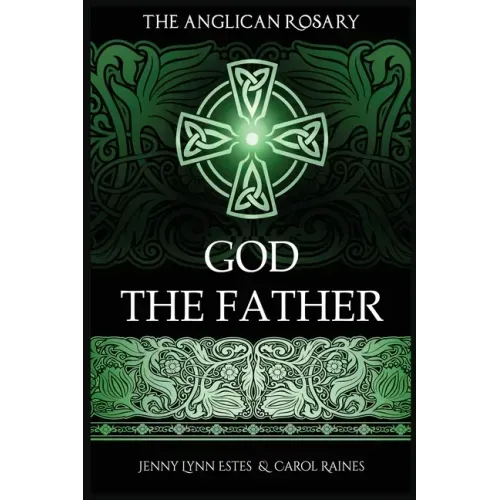 The Anglican Rosary: God The Father: Devotions and Prayers for 33 Names of God