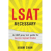 LSAT Necessary: An LSAT prep test guide for the non-logical thinker