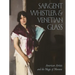 Sargent, Whistler, and Venetian Glass: American Artists and the Magic of Murano