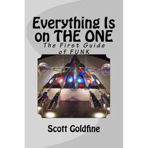 Everything Is on the One: The First Guide of Funk