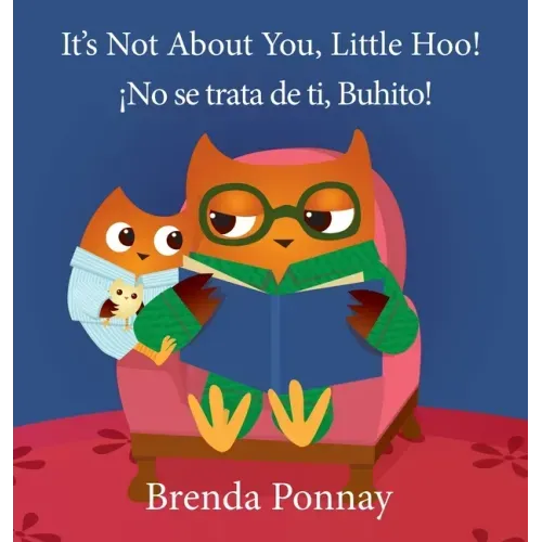 It's Not About You, Little Hoo! / ¡No se trata de ti, Buhito!