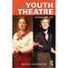 Youth Theatre: Drama for Life