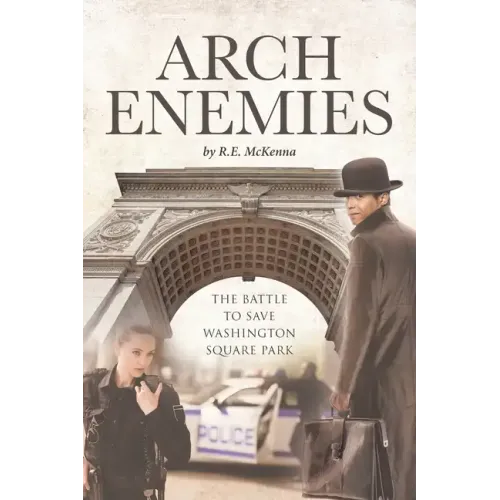 ARCH Enemies: The Battle to Save Washington Square Park