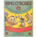 Ring O' Roses, a Nursery Rhyme Picture Book
