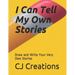 I Can Tell My Own Stories: Draw and Write Your Very Own Stories