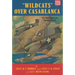 Wildcats Over Casablanca: U.S. Navy Fighters in Operation Torch