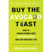 Buy the Avocado Toast: How to Crush Student Debt, Make More Money, and Live Your Best Life