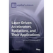 Laser-Driven Accelerators, Radiations, and Their Applications