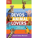 The One Year Devos for Animal Lovers: Cool Things Animals Show Us about Our Creator