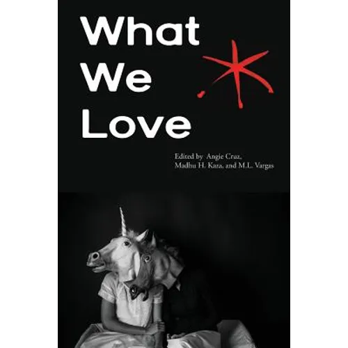 What We Love: An Aster(ix) Anthology, Fall 2016