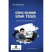 Cómo escribir una tesis: Redacción del informe final de tesis