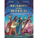 Season of the Witch: A Spellbinding History of Witches and Other Magical Folk