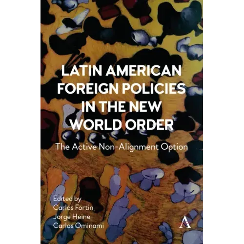 Latin American Foreign Policies in the New World Order: The Active Non-Alignment Option
