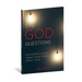 The God Questions: Exploring Life's Great Questions about God