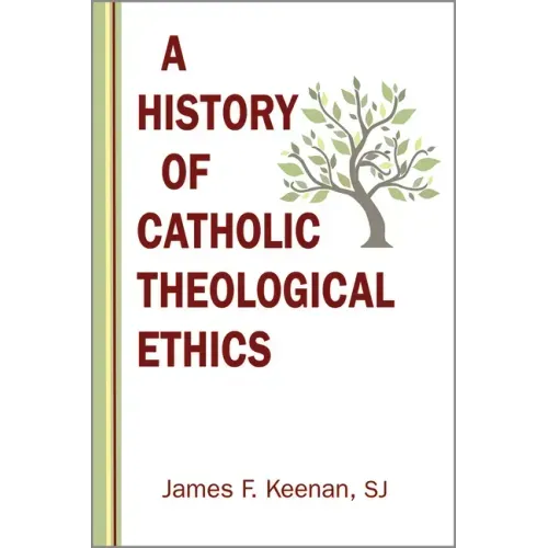 History of Catholic Theological Ethics