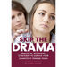 Skip the Drama: Practical, Get-Ahead Strategies to Survive Your Daughter's Teenage Years