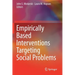 Empirically Based Interventions Targeting Social Problems