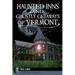 Haunted Inns and Ghostly Getaways of Vermont