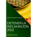 Detener La Inflamación 2022: Recetas Para Tu Salud