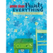 Annie Sloan Paints Everything: Step-By-Step Projects for Your Entire Home, from Walls, Floors, and Furniture, to Curtains, Blinds, Pillows, and Shades